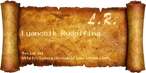 Lyancsik Rudolfina névjegykártya